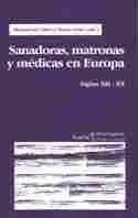 SANADORAS, MATRONAS Y MEDICAS EN EUROPA. SIGLOS XII-XX