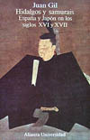 HIDALGOS Y SAMURAIS. ESPAÑA Y JAPON EN LOS SIGLOS XVI Y XVII