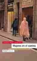 MUJERES EN EL CAMINO. EL FENOMENO DE LA MIGRACION FEMENINA EN ESPAÑA