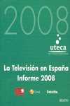 TELEVISION EN ESPAÑA.INFORME 2008, LA