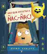 ¡HAY QUE ATRAPAR A ÑAC- ÑAC!