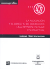 ASOCIACION Y DERECHO DE SOCIEDADES, LA: UNA REVISION EN CLAVE CONTRACT