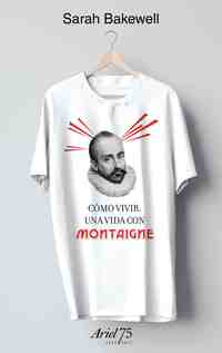 CÓMO VIVIR. UNA VIDA CON MONTAIGNE (LIBRO+CAMISETA)