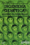 INGENIERIA GENETICA: ¿ SUEÑO O PESADILLA ?