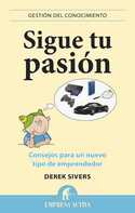 SIGUE TU PASION: CONSEJOS PAR UN NUEVO TIPO DE EMPRENDEDOR