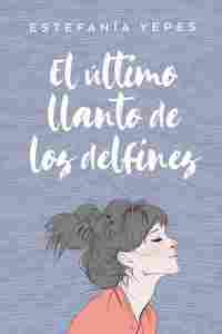 EL ÚLTIMO LLANTO DE LOS DELFINES.