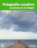FOTOGRAFIA CREATIVA. LA POESIA DE LA IMAGEN