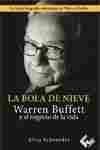 LA BOLA DE NIEVE. WARREN BUFFETT Y EL NEGOCIO DE LA VIDA