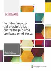 LA DETERMINACIÓN DEL PRECIO DE LOS CONTRATOS PÚBLICOS CON BASE EN EL COSTE.