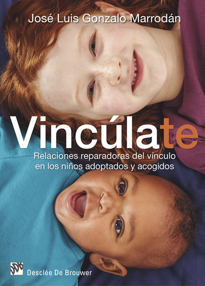 VINCULATE. RELACIONES REPARADORAS DEL VINCULO EN LOS NIÑOS ADOPTADOS Y ACOGIDOS