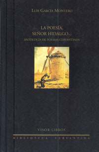POESIA, SEÑOR HIDALGO... ANTOLOGIA DE POEMAS CERVANTINOS