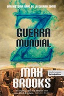 GUERRA MUNDIAL Z. UNA HISTORIA ORAL DE LA GUERRA ZOMBI