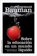 SOBRE LA EDUCACIÓN EN UN MUNDO LÍQUIDO
