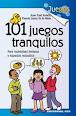 101 JUEGOS TRANQUILOS. PARA MOTRICIDAD LIMITADA Y ESPACIOS REDUCIDOS