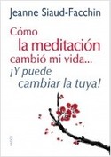 COMO LA MEDITACION CAMBIO MI VIDA...¡Y PUEDE CAMBIAR LA TUYA!