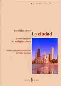 CIUDAD Y OTROS ENSAYOS DE ECOLOGIA URBANA, LA