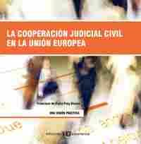 COOPERACION JUDICIAL CIVIL EN LA UNION EUROPEA, LA