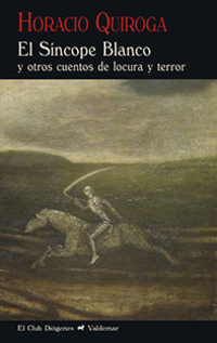 EL SINCOPE BLANCO Y OTROS CUENTOS DE LOCURA Y TERROR