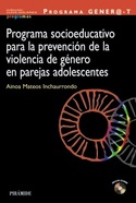 PROGRAMA GENER@-T. PROGRAMA SOCIOEDUCATIVO PARA PREVENCION DE GENERO EN PAREJAS ADOLESCENTES (+CD-RO
