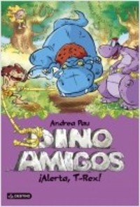 3. ¡ALERTA, T-REX!. DINOAMIGOS