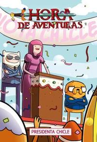 8. HORA DE AVENTURAS. PRESIDENTA CHICLE