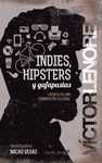 INDIES, HIPSTERS Y GAFAPASTAS