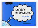 1. CEREBRO EN MARCHA. + 9 AÑOS