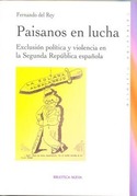 PAISANOS EN LUCHA. EXCLUSION POLITICA Y VIOLENCIA EN SEGUNDA REPUBLICA