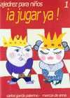 A JUGAR YA!. AJEDREZ PARA NIÑOS