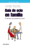 GUÍA DE OCIO EN FAMILIA. EL TIEMPO QUE PASAMOS JUNTOS