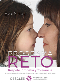 PROGRAMA RETO. RESPETO, EMPATÍA Y TOLERANCIA. ACTIVIDADES EDUCACIÓN EMOCIONAL DE 3 A 12 AÑOS