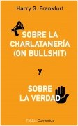 SOBRE LA CHARLATANERÍA (ON BULLSHIT). SOBRE LA VERDAD