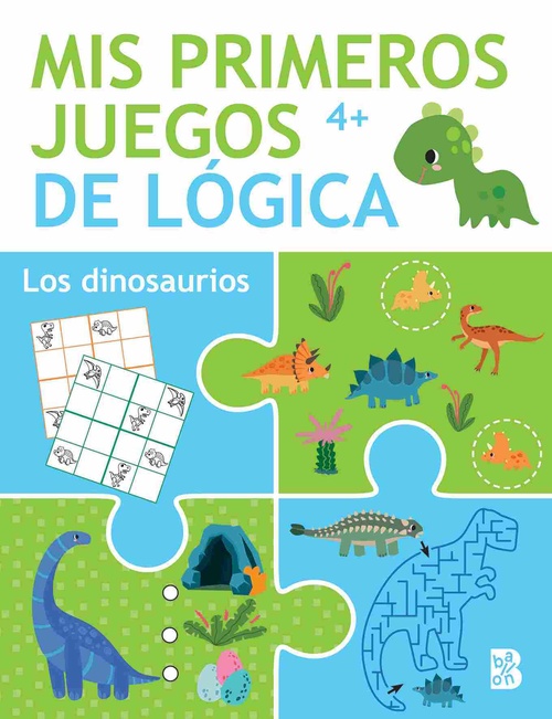 LOS DINOSAURIOS. MIS PRIMEROS JUEGOS DE LOGICA 4+