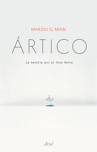 ÁRTICO. LA BATALLA POR EL GRAN NORTE