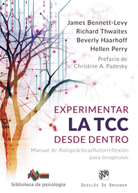 EXPERIMENTAR LA TCC DESDE DENTRO. MANUAL DE AUTOPRÁCTICA/ AUTORREFLEXIÓN PARA TERAPEUTAS