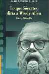 LO QUE SOCRATES DIRIA A WOODY ALLEN. CINE Y FILOSOFIA