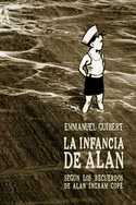 LA INFANCIA DE ALAN, SEGUN LOS RECUERDOS DE ALAN INGRAM COPE. (NOVELA GRAFICA)