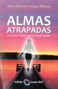 ALMAS ATRAPADAS. 12 CASOS REALES PARA COMPRENDER