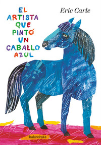EL ARTISTA QUE PINTO UN CABALLO AZUL (ACARTONADO)