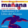 CD. 4. MAÑANA. CURSO DE ESPAÑOL. AUDICIONES. LIBRO DEL ALUMNO