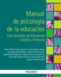 MANUAL DE PSICOLOGIA DE LA EDUCACION PARA DOCENTES DE EDUCACION INFANTIL Y PRIMARIA
