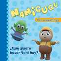 QUE QUIERE HACER NANI HOY?. NANIGUGU