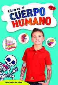 COMO ES EL CUERPO HUMANO- LABORATORIO DEL SABER