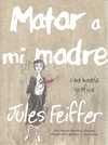 MATAR A MI MADRE