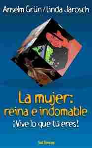 MUJER, REINA E INDOMABLE : ¡VIVE LO QUE TÚ ERES!, LA