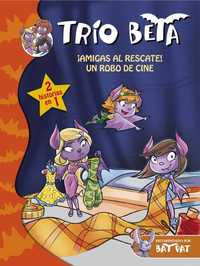 TRIO BETA 3-4. AMIGAS RESCATE ROBO CINE