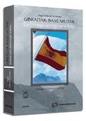 GIBRALTAR: BASE MILITAR. EL INTERES ANGLO - AMERICANO POR EL PEÑON