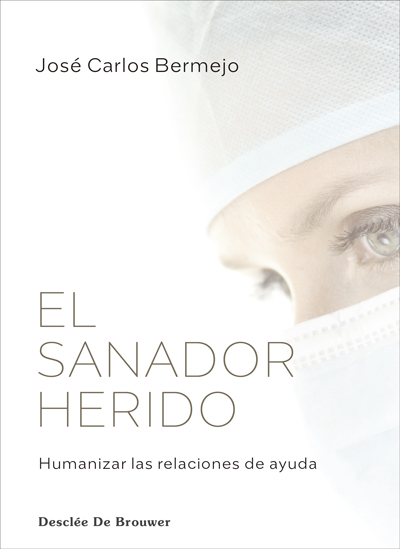EL SANADOR HERIDO. HUMANIZAR LAS RELACIONES DE AYUDA.