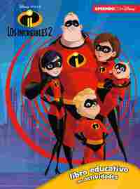 LOS INCREIBLES 2. . LIBRO EDUCATIVO CON ACTIVIDADES