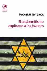 EL ANTISEMITISMO EXPLICADO A LOS JÓVENES